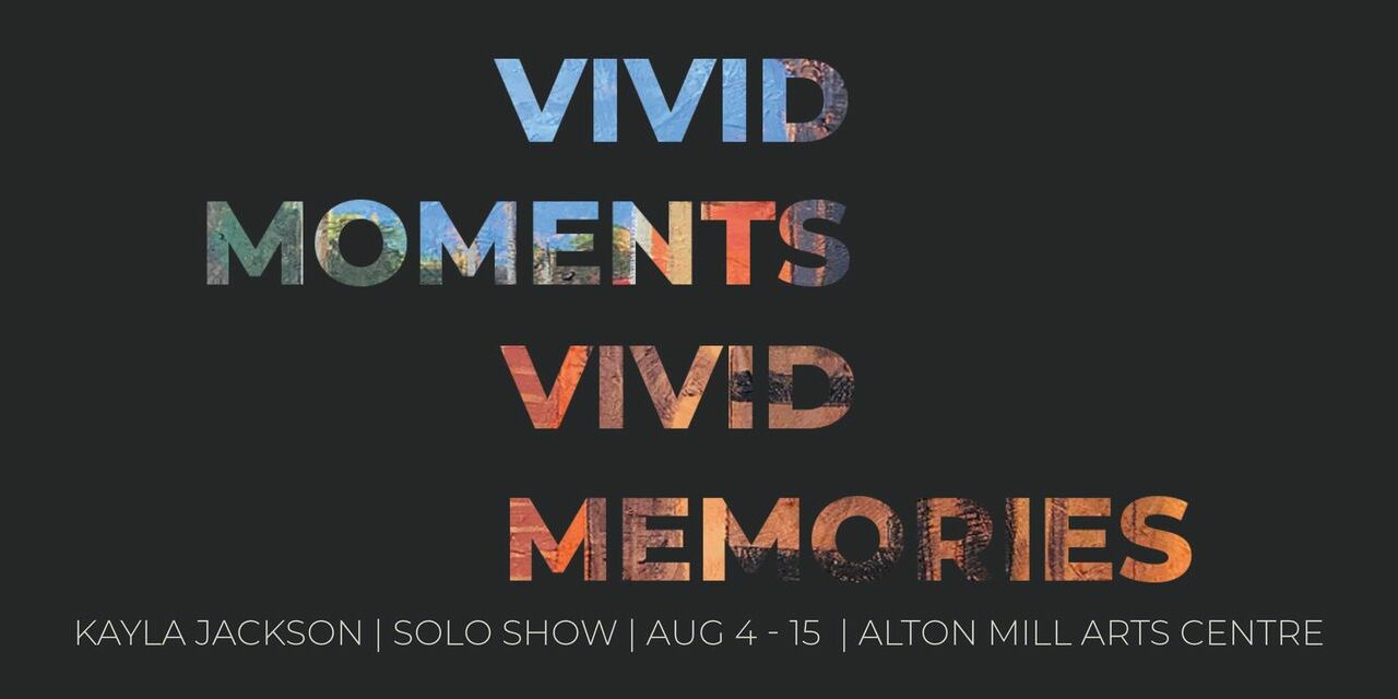 Alton Mill Arts Centre presents  Kayla Jackson – Solo Show Aug 4- 15