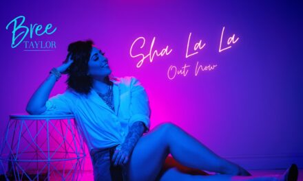 NEW MUSIC: Bree Taylor’s “Sha La La”