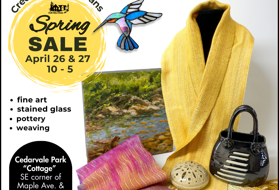 CREDIT VALLEY ARTISANS … Spring Sale!!