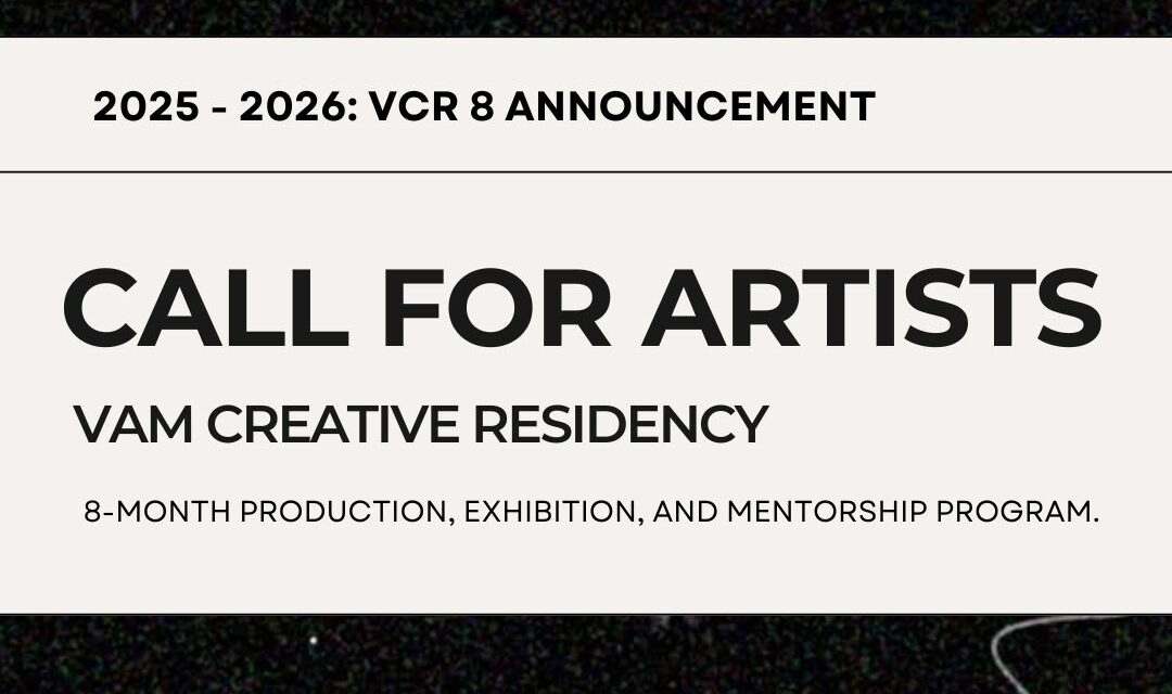 Call for Artists: VAM Creative Residency 2025-2026